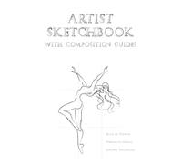 Artist Sketchbook with composition guides: Drawing Sketchbook with Rule of Thirds, Fibonacci Spiral & Golden Triangle Guides, Drawing Notebook for ... Doodling & Art Practice, 6 x 9 in, 120 Pages