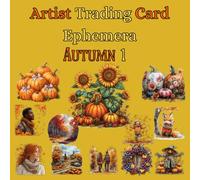 Artist Trading Card Ephemera Autumn 1, Cut and Collage: Ephemera Book, Junk Journal, Glue Books, Mixed Media Collage Art, Scrapbooking, Decoupage, Card Making, Art Journaling
