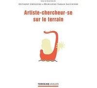 Artiste-chercheur.se sur le terrain Anthony Grégoire (Auteur), Marianne-Sarah Saulnier (Auteur)