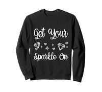 Artiste De Peinture De Diamant Get Your Sparkle On Diamond Sweatshirt