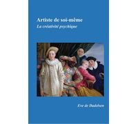 Artiste de soi-meme La créativité psychique - Eve De Dadelsen - Bookelis - broché - Essai