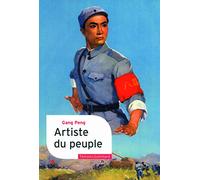 Artiste du peuple - Gang Peng - Gallimard - broché - Livre
