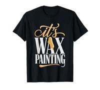 Artiste Encaustique Peintre Peinture La Cire Humour T-Shirt