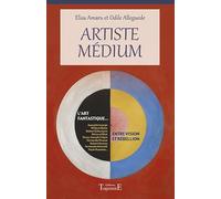 Artiste Médium - Entre vision et rébellion