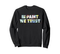 Artiste Paint Trust Creative Painting Quote Pinceau Lettrage Sweatshirt