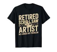Artiste Scie Retraité Art du Bois Menuisier T-Shirt