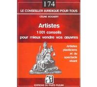 Artistes - 1001 conseils pour mieux vendre vos oeuvres Céline Bogaert (Auteur)