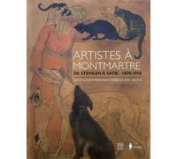 Artistes à Montmartre: De Steinlen à Satie : 1870-1910