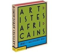 Artistes africains: 1882 aujourd'hui – Relié