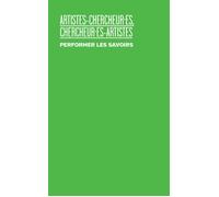 Artistes-chercheur·es, chercheur·es-artistes - Performer les savoirs - Marion Boudier - Presses Du Reel - broché - Essai