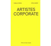 Artistes Corporate - Camille Zonca - Debats Publics Editions - broché - Essai