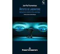 Artistes de laboratoire Recherche et création à l'ère numérique - Jean-Paul Fourmentraux - Hermann - broché - Livre