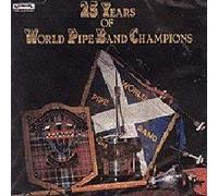 Artistes Divers - 25 Years of World Pipe Band Champio