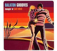 Artistes Divers - Balaton Grooves Lougin' At Café Molo