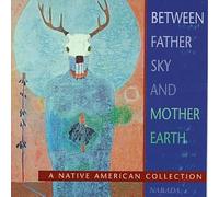 Artistes Divers - Between Father Sky & Mother Earth
