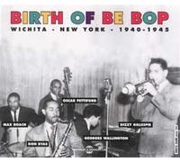 Artistes Divers - Birth Of Be Bop 1940-1945