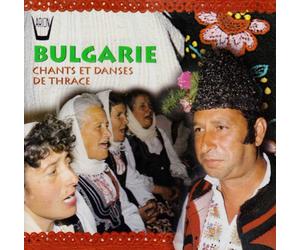 Artistes Divers - Bulgarie - Chants et danses de Thrace