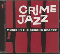 Artistes Divers - Crime Jazz - Music In The Second Degree