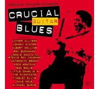 Artistes Divers – Crucial Guitar Blues – Alligator