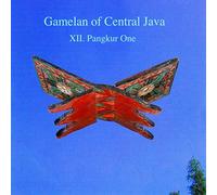 Artistes Divers - Gamelan of Central Java Vol. XII - Pangkur One