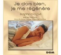 Relaxation & Sophrologie : Je Dors Bien, Je Me Regenere