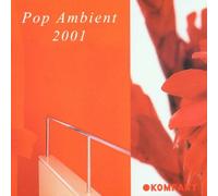 Artistes Divers - Kompakt präsentiert : Pop Ambient 2001