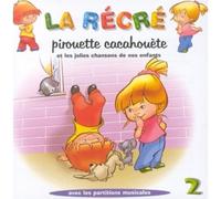 Artistes Divers - La Récré Vol. 2 : Pirouette cacahouette et les plus jolies chansons de nos enfants