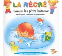 Artistes Divers - La Récré Vol. 3 : Maman les p'tits bateaux et les plus jolies chansons de nos enfants