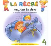 Artistes Divers - La Récré Vol. 4 : Meunier tu dors et les plus jolies chansons de nos enfants