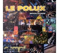 Artistes Divers - Le Pollux envoie du bois : La Sélection du célèbre club de Bordeaux - Digipack