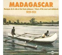 Madagascar : 1929-1931 - Musiques De La Cote Et Des Hauts Plateaux