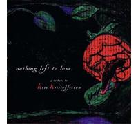Artistes Divers - Nothing left to loose - A tribute to Kris Kristofferson