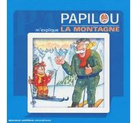 Artistes Divers - Papilou m'explique : La Montagne