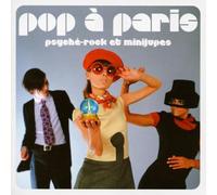 Artistes divers – Pop à Paris : Psyché-rock et mini jupes – Best Of – 2 CD Digipack, livret 20 pages