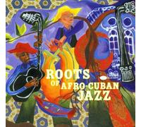 Artistes Divers - Roots Of Afro-Cuban Jazz