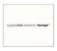 Artistes Divers - Supperclub Presents : Lounge Vol. 1