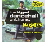 Artistes Divers - The Biggest Dancehall Anthems 1979-1982 : The Birth Of Dancehall
