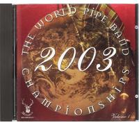 Artistes divers - The World Pipe Band Championship 2003 Vol. 1