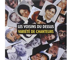 Artistes Divers - Variétés de Chanteurs par Les Voisins du dessus