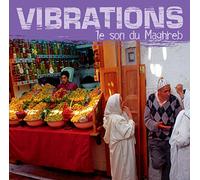 Artistes Divers - Vibrations - le son du Maghreb