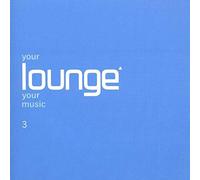 Artistes Divers - Your Lounge Your Music Vol. 3