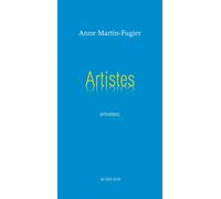 Artistes Entretiens - Anne Martin-Fugier - Actes sud - broché - Essai