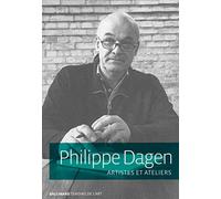 Artistes et ateliers Philippe Dagen (Auteur)