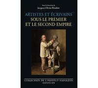 Artistes et écrivains sous le Premier et le Second Empire