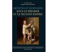 Artistes et écrivains sous le Premier et le Second Empire