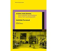 Artistes mais femmes: Une enquête sociologique dans l'art contemporain