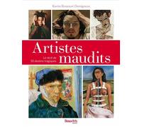 Artistes maudits Le recit de 30 destins tragiques - Collectif - Beaux Arts Editions - broché - Essai