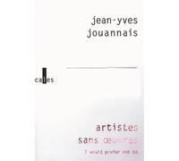 Artistes sans oeuvres: I would prefer not to