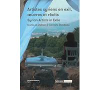 Artistes syriens en exil, oeuvres et récits