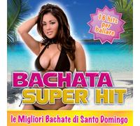 Artisti Vari - Bachata Super Hit